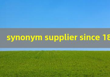  synonym supplier since 1852